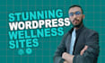 build a stunning wordpress site for your wellness business
