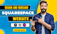 build squarespace website, design and redesign square space
