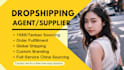 be your dropshipping agent, purchase, customize, fast global shipping