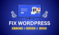 fix wordpress errors, bugs, and issues fast