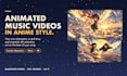 create an anime style animated music video for your song