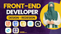 be your front end developer HTML5, css3, js
