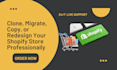 clone a shopify store migrate copy or redesign shopify store