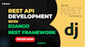 develop  rest API and web app using django rest framework