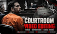 edit court room and bodycam videos
