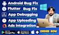 fix bugs in flutter app, publish apps on play store and ios, flutter bug