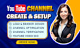 create youtube channel, logo, banner and SEO