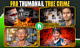 create thumbnails true crime for your channel youtube