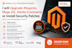 upgrade magento, mage os, adobe commerce or install security patches