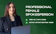 be your professional female spokesperson