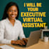 be executive virtual assistant , personal assistant for administrative support