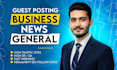 write and publish news guest post, general guest post, and business guest post