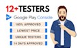 provide genuine 12 testers with your google play and closed testing