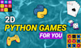 create 2d games in python for you