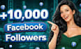 increase facebook 10,000 followers fast
