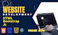 be your web programmer in html, css, bootstrap,  js, website design HTML CSS