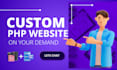 develop custom php website on your demand