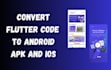 convert your flutter code to apk and publish it on google play store
