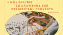 do 2d drawings, 3d models for residential projects in australia