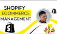 do ecommerce store management, shopify mentoring, and shopify store management