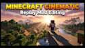 create minecraft cinematic video using replay mod editing