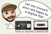 transfer vhs or audio tapes to digital