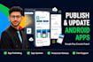 publish, upload, and update your app on google play console