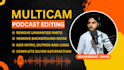 do high quality podcast production and multicam editing