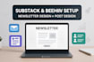 do substack account setup, substack post, substack and beehiiv newsletter design