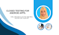 provide 12 real tester for close test your android app