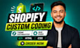 do shopify theme customization, design tweaks, fix bugs, fix shopify custom code