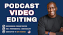 professionally edit your video podcast and youtube video