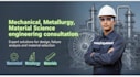 provide mechanical, metallurgy, material science engineering consultation
