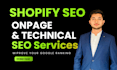 do advance complete shopify store onpage and technical SEO