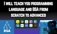 be your programming and dsa tutor  and do programing projects also