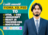 convert figma to HTML, xd, PSD to HTML, figma to react, responsive tailwind CSS
