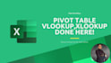 do vlookup, xlookup, pivot table on excel and google sheets