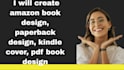 create amazon book design, paperback design, kindle cover, pdf book design