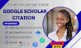 boost google scholar citation,  researchgate recommendation, backdated citation