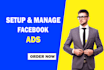 set up, manage, fix facebook ads, business manager, ads manager