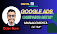 set up your google ads PPC ads campaigns and management