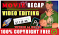 edit movie recap videos with script and eyecatching thumbnail within 24 hours