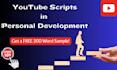 be your youtube scriptwriter in personal development