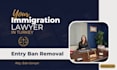 be your lawyer to handle turkey entry ban removal