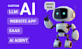 do ai saas ai website ai app developer ai agent ai chatbot custom ai llm