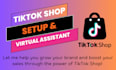 setup tiktok shop and virtual assistant