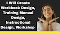 create workbook design, training manual design, instructional design, workshop