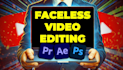 edit professional faceless youtube videos