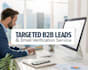 provide targeted b2b leads and email verification