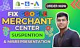 fix google merchant center suspension and misrepresentation issues
